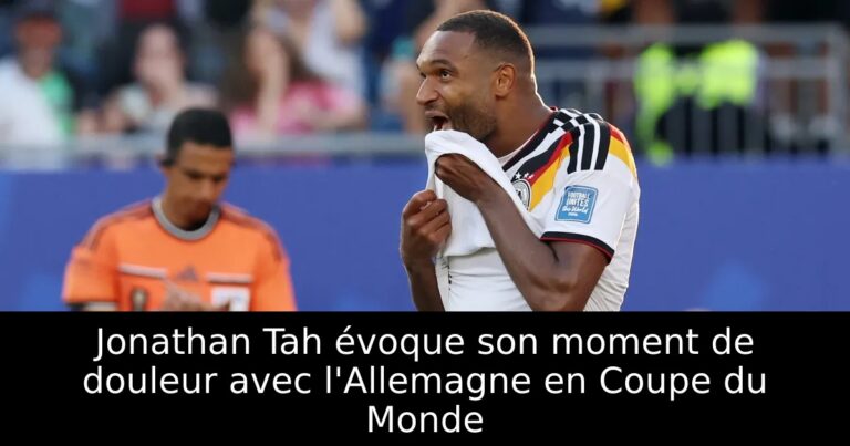 Jonathan Tah évoque son moment de douleur avec l'Allemagne en Coupe du Monde