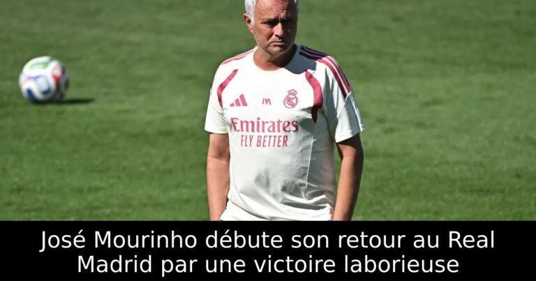 José Mourinho débute son retour au Real Madrid par une victoire laborieuse