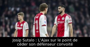 Josip Sutalo : L&rsquo;Ajax sur le point de céder son défenseur convoité