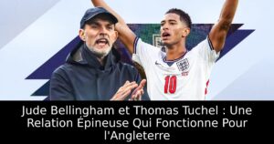Jude Bellingham et Thomas Tuchel : Une Relation Épineuse Qui Fonctionne Pour l&rsquo;Angleterre