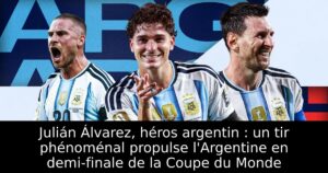 Julián Álvarez, héros argentin : un tir phénoménal propulse l&rsquo;Argentine en demi-finale de la Coupe du Monde