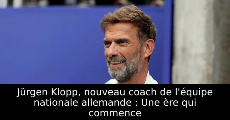 Jürgen Klopp, nouveau coach de l'équipe nationale allemande : Une ère qui commence