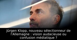 Jürgen Klopp, nouveau sélectionneur de l&rsquo;Allemagne : vision audacieuse ou confusion médiatique ?
