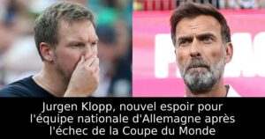 Jurgen Klopp, nouvel espoir pour l&rsquo;équipe nationale d&rsquo;Allemagne après l&rsquo;échec de la Coupe du Monde