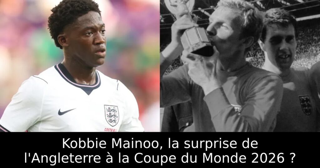 Kobbie Mainoo, la surprise de l&rsquo;Angleterre à la Coupe du Monde 2026 ?
