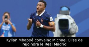 Kylian Mbappé convainc Michael Olise de rejoindre le Real Madrid