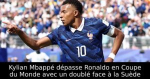 Kylian Mbappé dépasse Ronaldo en Coupe du Monde avec un doublé face à la Suède