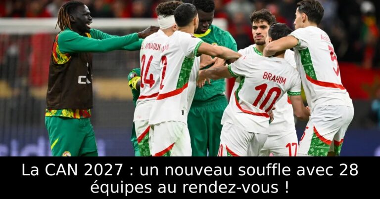 La CAN 2027 : un nouveau souffle avec 28 équipes au rendez-vous !