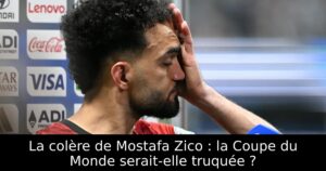 La colère de Mostafa Zico : la Coupe du Monde serait-elle truquée ?