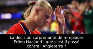 La décision surprenante de remplacer Erling Haaland : que s&rsquo;est-il passé contre l&rsquo;Angleterre ?
