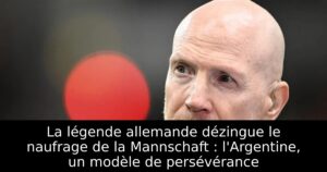 La légende allemande dézingue le naufrage de la Mannschaft : l&rsquo;Argentine, un modèle de persévérance