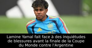 Lamine Yamal fait face à des inquiétudes de blessures avant la finale de la Coupe du Monde contre l&rsquo;Argentine