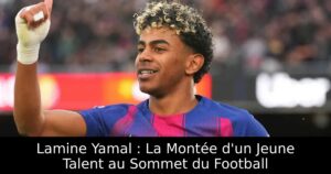 Lamine Yamal : La Montée d&rsquo;un Jeune Talent au Sommet du Football