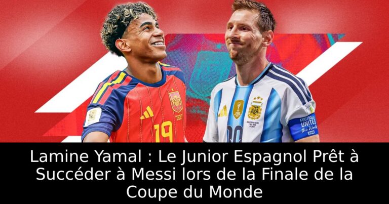 Lamine Yamal : Le Junior Espagnol Prêt à Succéder à Messi lors de la Finale de la Coupe du Monde