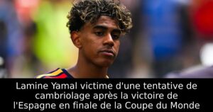 Lamine Yamal victime d&rsquo;une tentative de cambriolage après la victoire de l&rsquo;Espagne en finale de la Coupe du Monde