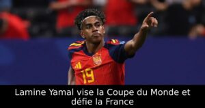 Lamine Yamal vise la Coupe du Monde et défie la France
