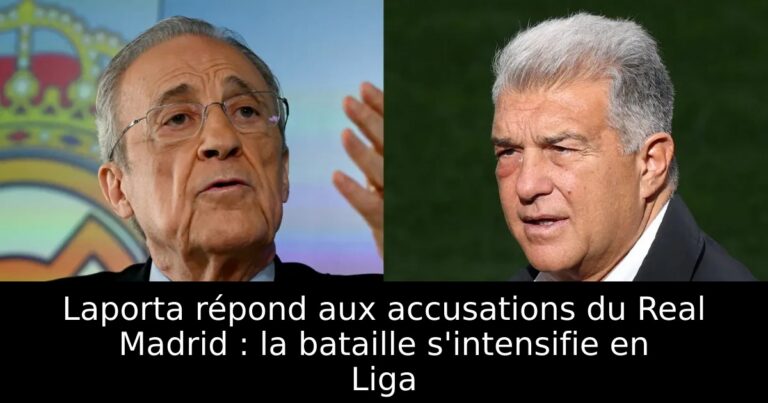Laporta répond aux accusations du Real Madrid : la bataille s'intensifie en Liga