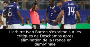 L&rsquo;arbitre Ivan Barton s&rsquo;exprime sur les critiques de Deschamps après l&rsquo;élimination de la France en demi-finale