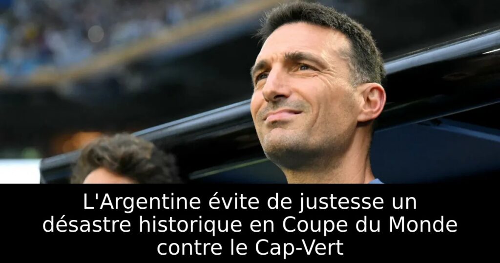 L&rsquo;Argentine évite de justesse un désastre historique en Coupe du Monde contre le Cap-Vert