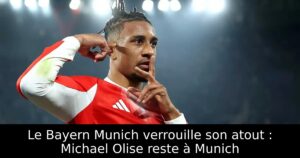 Le Bayern Munich verrouille son atout : Michael Olise reste à Munich