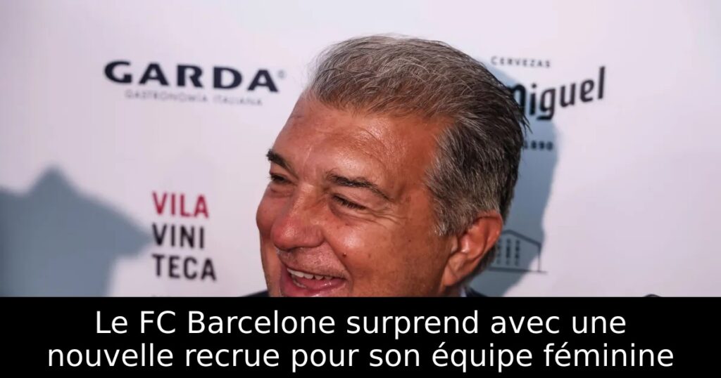 Le FC Barcelone surprend avec une nouvelle recrue pour son équipe féminine