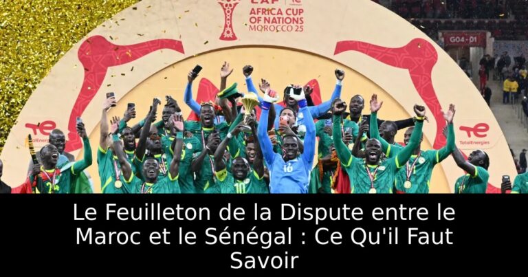 Le Feuilleton de la Dispute entre le Maroc et le Sénégal : Ce Qu'il Faut Savoir
