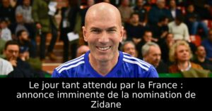 Le jour tant attendu par la France : annonce imminente de la nomination de Zidane