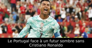 Le Portugal face à un futur sombre sans Cristiano Ronaldo