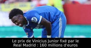 Le prix de Vinicius Junior fixé par le Real Madrid : 160 millions d&rsquo;euros