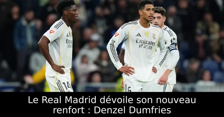 Le Real Madrid dévoile son nouveau renfort : Denzel Dumfries