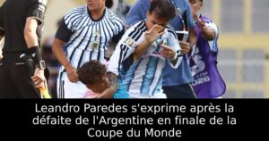 Leandro Paredes s&rsquo;exprime après la défaite de l&rsquo;Argentine en finale de la Coupe du Monde