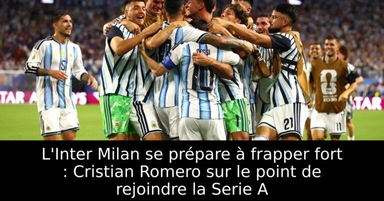 L'Inter Milan se prépare à frapper fort : Cristian Romero sur le point de rejoindre la Serie A