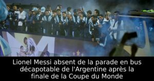 Lionel Messi absent de la parade en bus décapotable de l&rsquo;Argentine après la finale de la Coupe du Monde