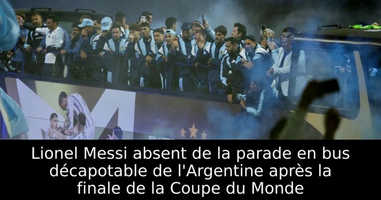 Lionel Messi absent de la parade en bus décapotable de l'Argentine après la finale de la Coupe du Monde