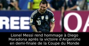 Lionel Messi rend hommage à Diego Maradona après la victoire d&rsquo;Argentine en demi-finale de la Coupe du Monde
