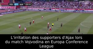 L&rsquo;irritation des supporters d&rsquo;Ajax lors du match Vojvodina en Europa Conference League