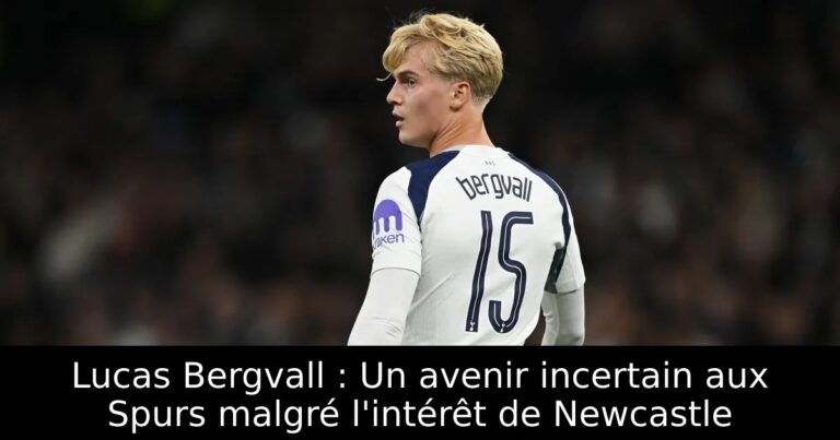 Lucas Bergvall : Un avenir incertain aux Spurs malgré l'intérêt de Newcastle