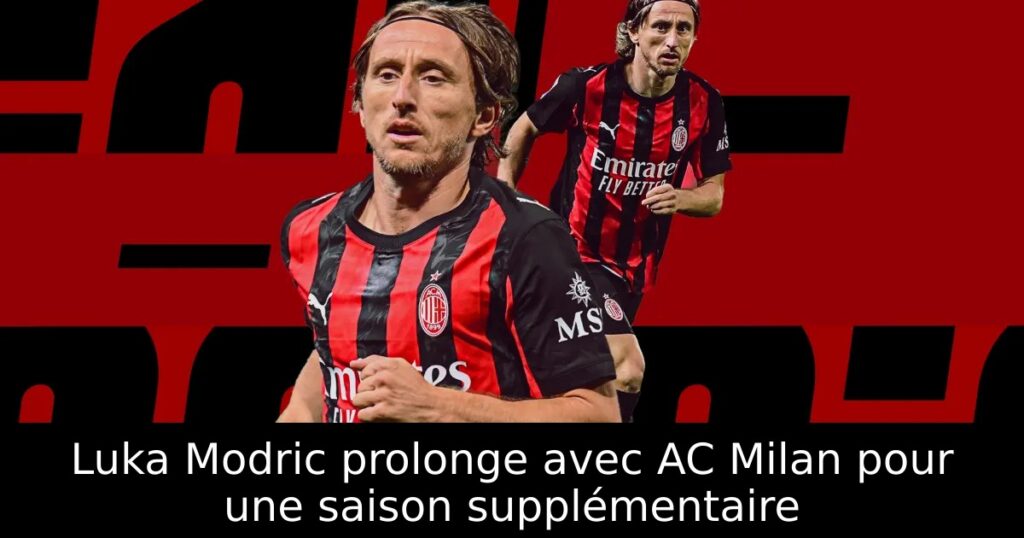 Luka Modric prolonge avec AC Milan pour une saison supplémentaire