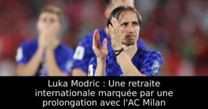 Luka Modric : Une retraite internationale marquée par une prolongation avec l&rsquo;AC Milan