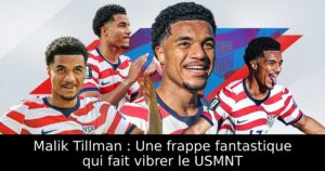 Malik Tillman : Une frappe fantastique qui fait vibrer le USMNT
