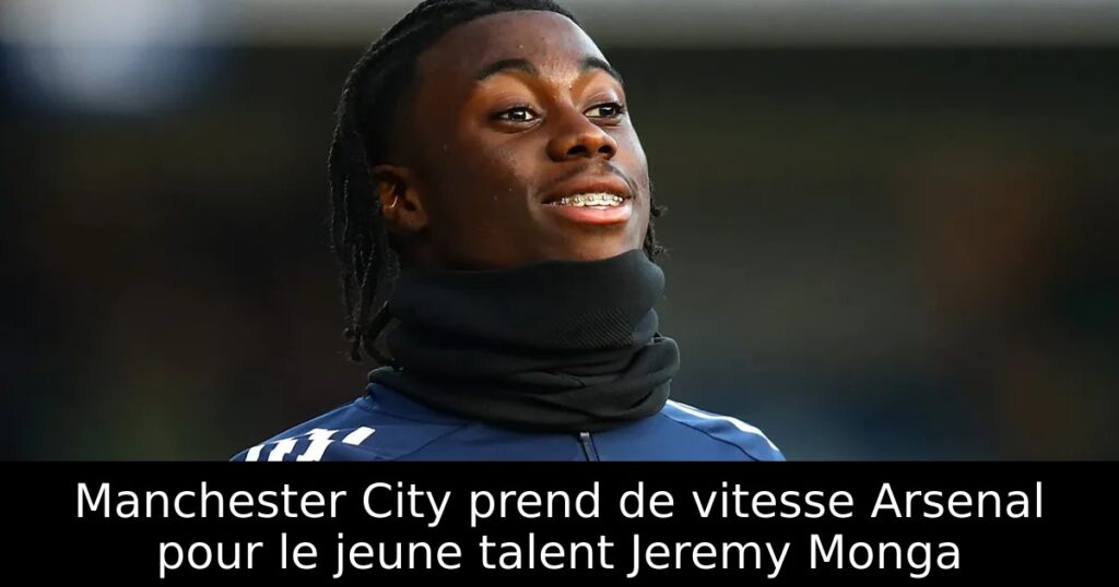 Manchester City prend de vitesse Arsenal pour le jeune talent Jeremy Monga