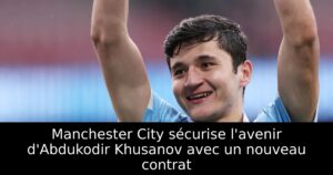 Manchester City sécurise l&rsquo;avenir d&rsquo;Abdukodir Khusanov avec un nouveau contrat