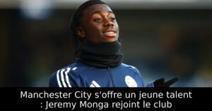 Manchester City s&rsquo;offre un jeune talent : Jeremy Monga rejoint le club