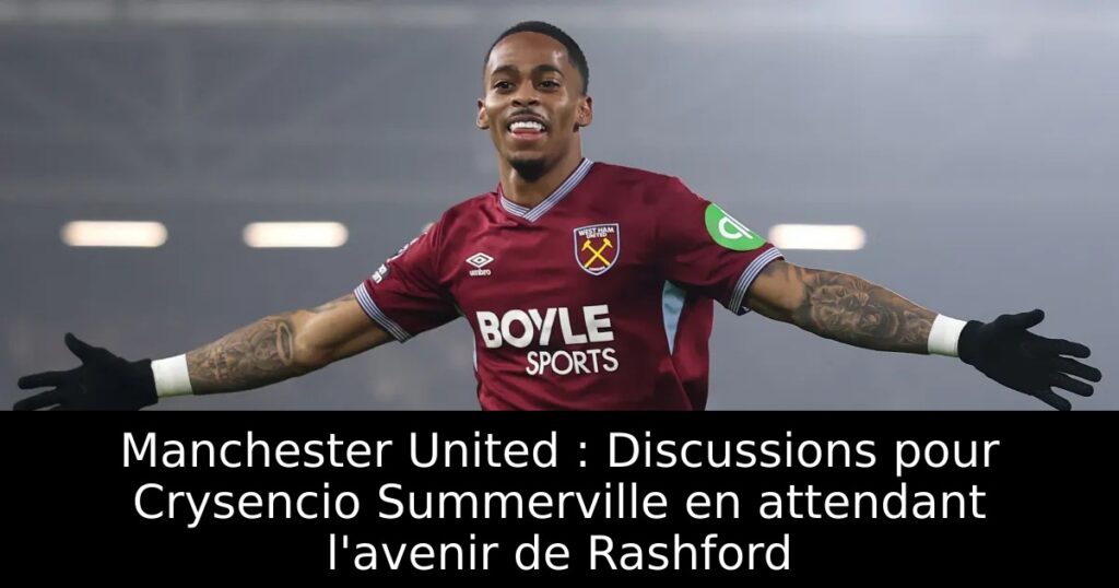 Manchester United : Discussions pour Crysencio Summerville en attendant l&rsquo;avenir de Rashford
