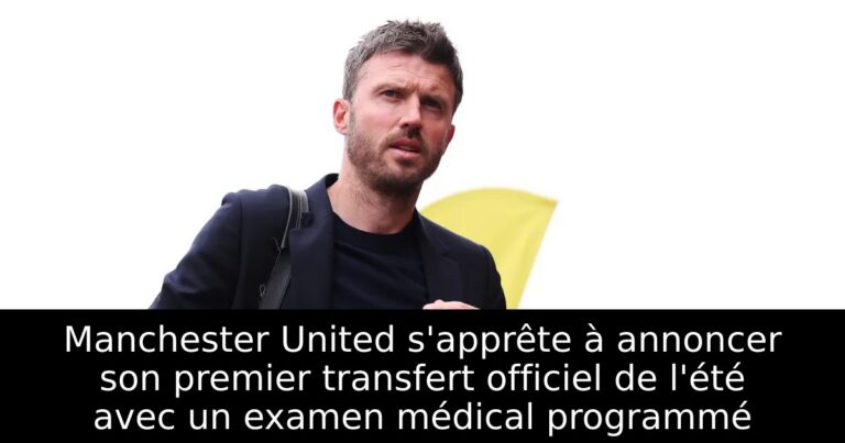 Manchester United s'apprête à annoncer son premier transfert officiel de l'été avec un examen médical programmé