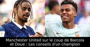 Manchester United sur le coup de Barcola et Doue : Les conseils d&rsquo;un champion