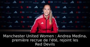 Manchester United Women : Andrea Medina, première recrue de l&rsquo;été, rejoint les Red Devils