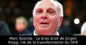 Marc Kosicke : Le bras droit de Jürgen Klopp, clé de la transformation du DFB