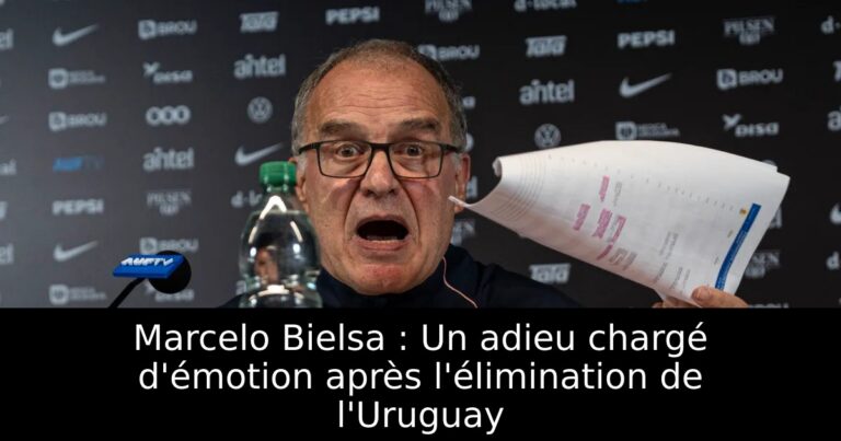 Marcelo Bielsa : Un adieu chargé d'émotion après l'élimination de l'Uruguay