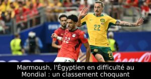 Marmoush, l&rsquo;Égyptien en difficulté au Mondial : un classement choquant